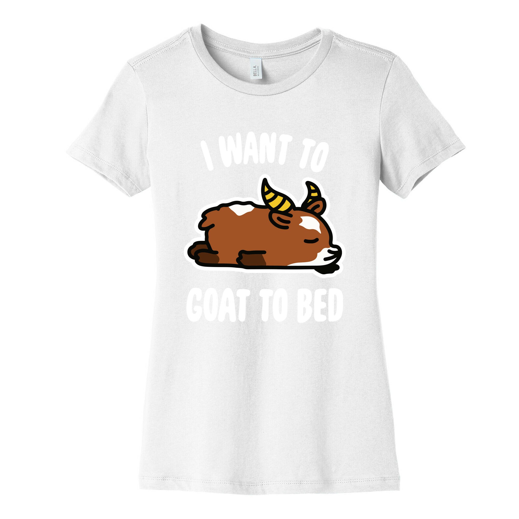 I Want to Goat to Bed Women's Cotton Tee